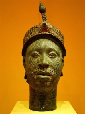  The Ife Head: A Monumental Enigma and a Stunning Portrait in Bronze!